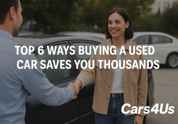 How buying a used car can help you save big